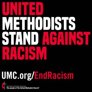 United Methodists Stand against Racism. UMC.org/EndRacism